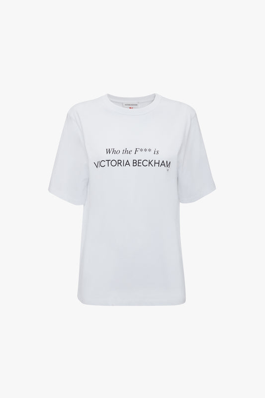 'Who The F*** Is Victoria Beckham' Slogan T-Shirt In White